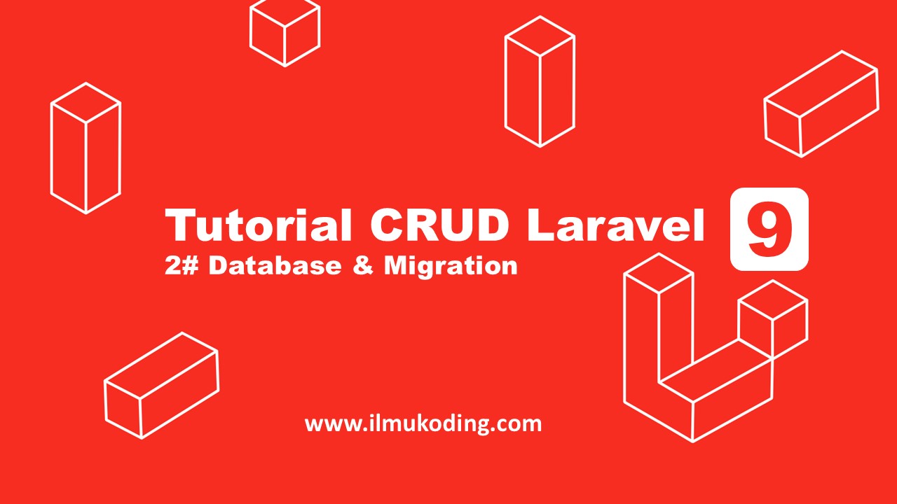 Tutorial Lengkap CRUD Laravel 9 #2 Database dan Migration