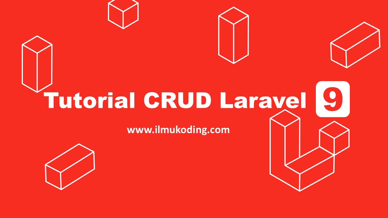 Tutorial Lengkap CRUD Laravel 9