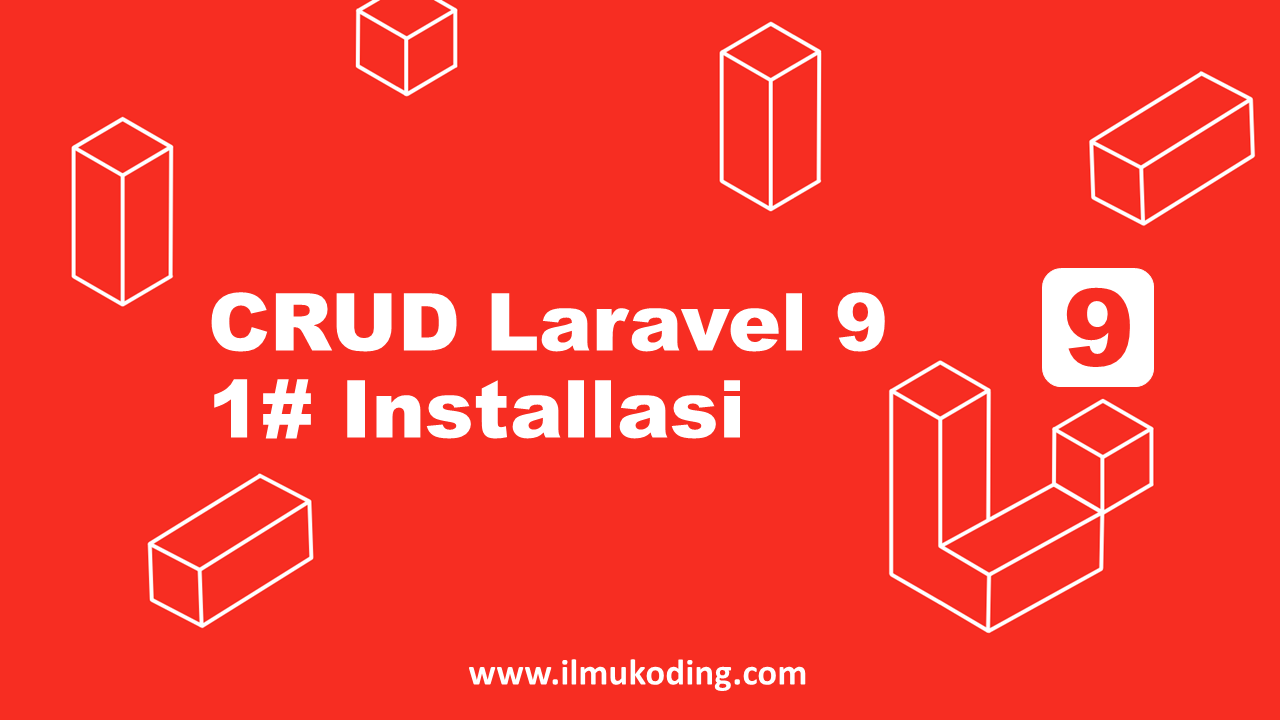Tutorial Lengkap CRUD Laravel 9 #1 Installasi